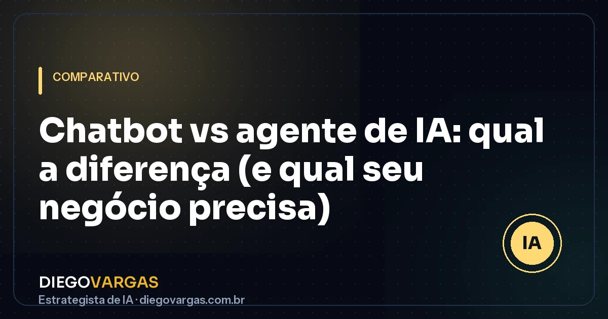 Capa do comparativo entre chatbot e agente de IA